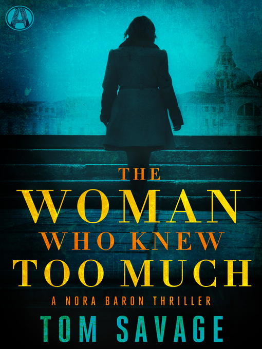 Title details for The Woman Who Knew Too Much by Tom Savage - Available